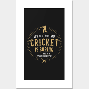 Cricket is boring Posters and Art